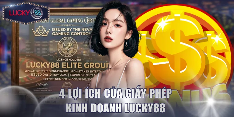 4 lợi ích của giấy phép kinh doanh Lucky88